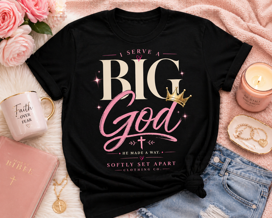 I Serve a Big God Black Tee – Faith Statement Shirt for Women