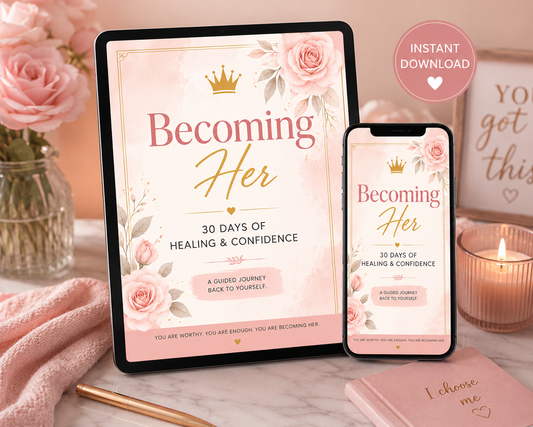 Becoming Her: 30 Days of Healing & Confidence