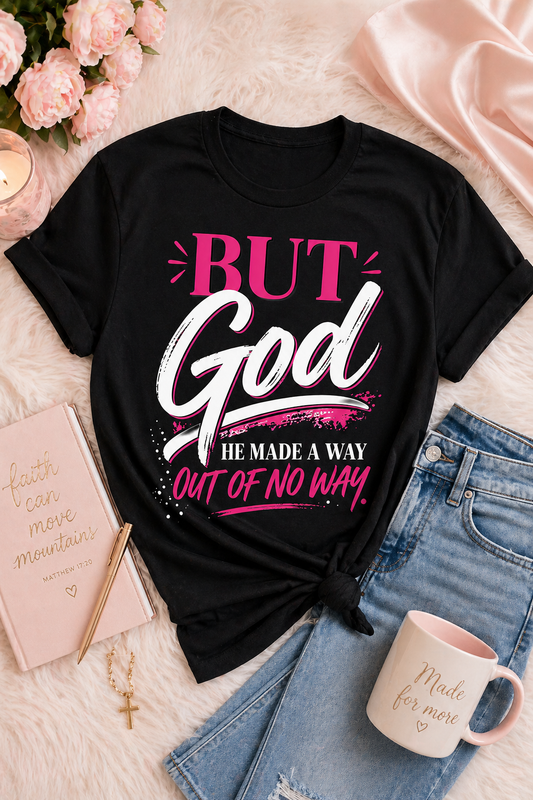 But God - He Made A Way Out Of No Way Black Tee