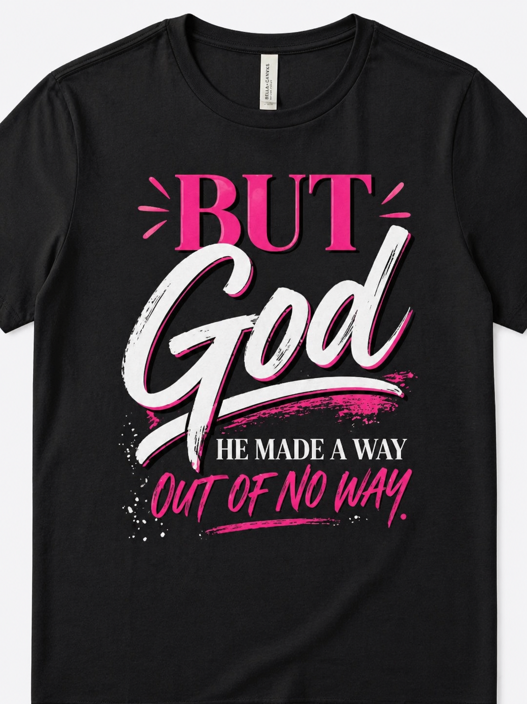 But God - He Made A Way Out Of No Way Black Tee